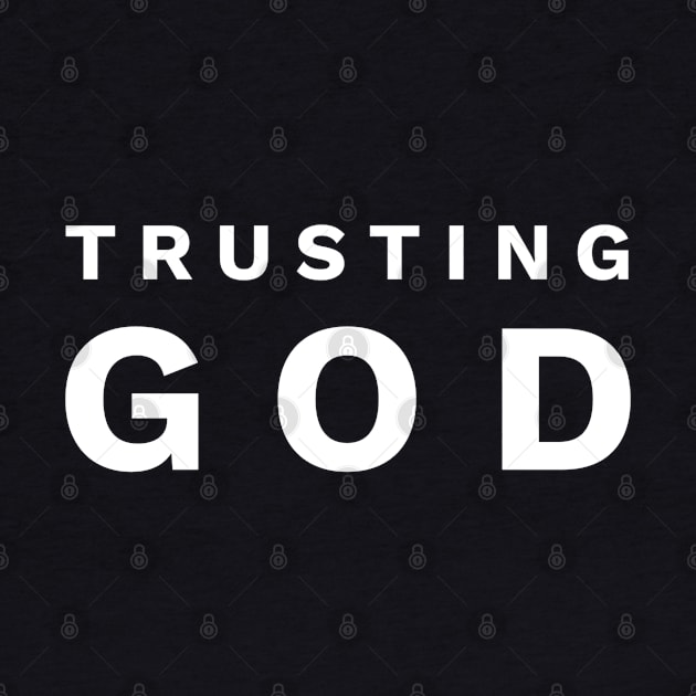 Trusting God - Christian by ChristianShirtsStudios